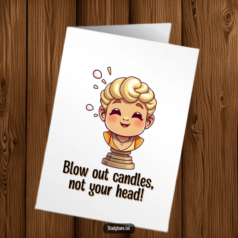 Funny Free Printable Birthday Card: A classic bronze bust exhaling a cheerful puff of air, wishing a happy birthday.